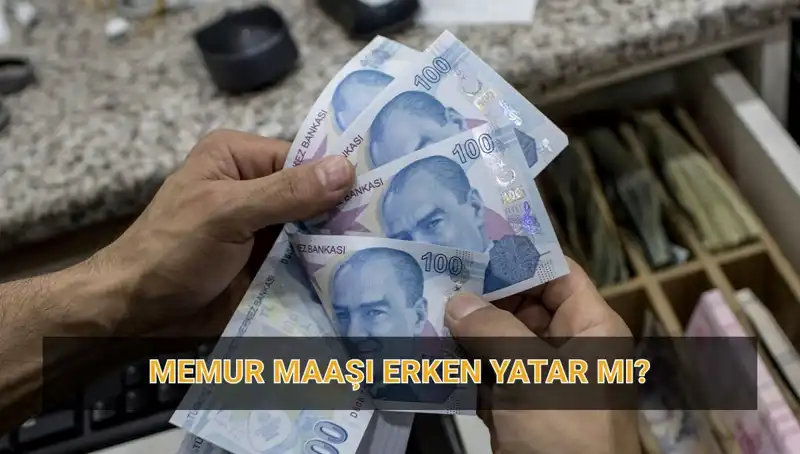 Nisan 2023'te Memur Maaşları Ne Zaman Yatacak? Erken Ödeme İhtimalleri