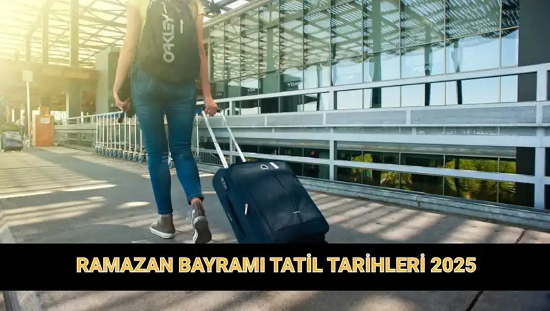 2025 Ramazan Bayramı Tatili Süresi Uzayacak mı? İşte Güncel Bilgiler