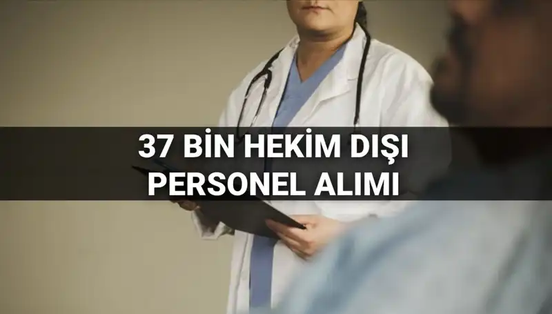 2025 Yılı İçin Sağlık Bakanlığı'ndan 37 Bin Hekim Dışı Personel Alımı!