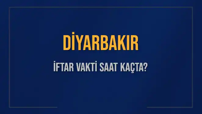 Diyarbakır İftar Saatleri: 4 Mart 2025 için Beklenen Akşam Vakti