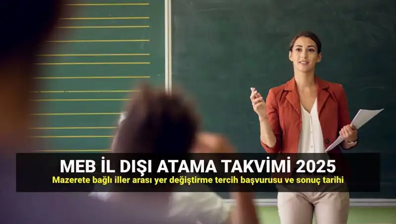 2025 MEB Illeri Arası Atama Takvimi Açıklandı: Öğretmenler Ne Zaman Yer Değiştirecek?