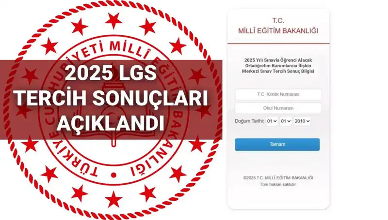 2025 LGS Tercih Sonuçları: Boş Kontenjanlar ve Taban Puanları Açıklandı