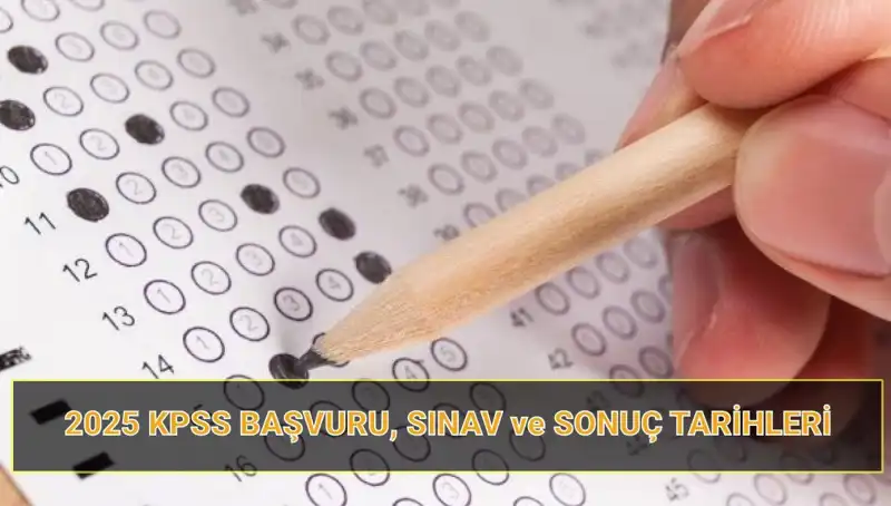 2025 KPSS Başvuru Süreci ve Sonuç Tarihleri: Her Şey Burada!