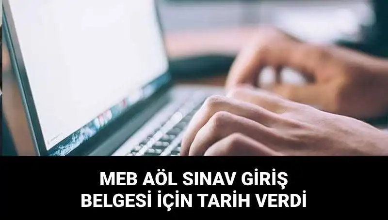 MEB AÖL 2. Dönem Sınav Giriş Belgeleri Ne Zaman Dağıtılacak?
