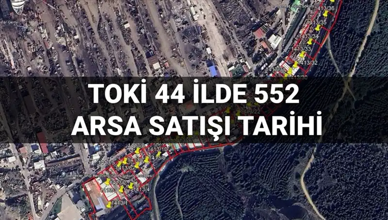 TOKİ'nin 44 İlde 552 Arsa Satışı Açık Artırması: Detaylar ve Tarih