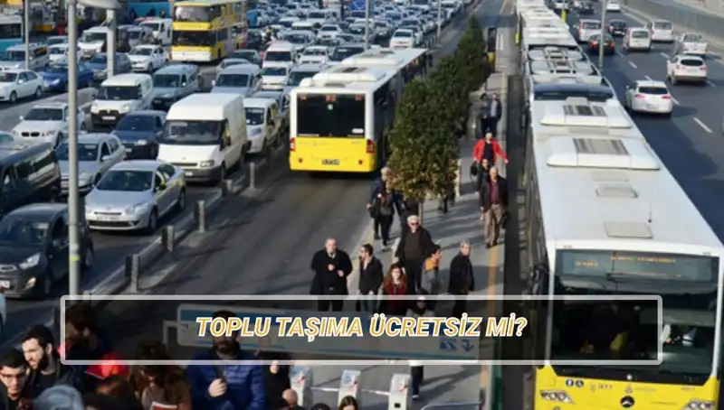 20 Nisan'da Toplu Taşıma Ücretsiz mi? Her Şey Burada!