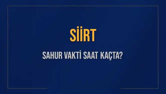 Siirt İslam Dünyasında Merakla Beklenen Sahur Vakti Hakkında Bilgiler