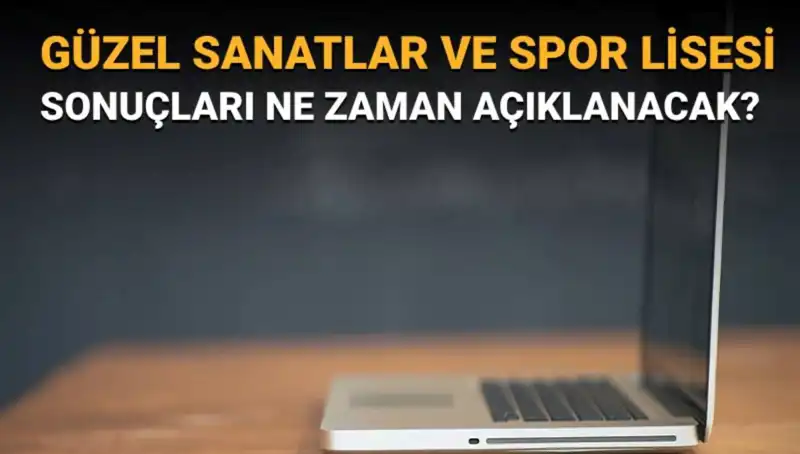 Güzel Sanatlar ve Spor Lisesi Sınav Sonuçları Açıklandı! Hemen Kontrol Edin