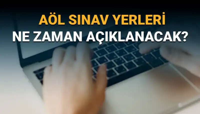 AÖL 3. Dönem Sınav Yerleri ve Giriş Belgeleri Açıklandı