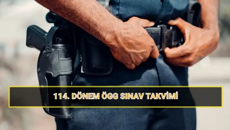 2025'te Gerçekleşecek ÖGG 114. Dönem Sınavı Tarihleri Açıklandı!