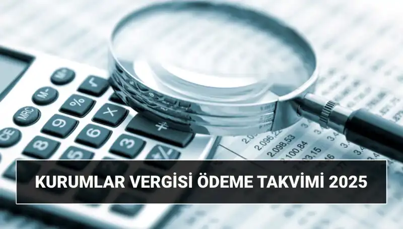 2025 Kurumlar Vergisi Oranı: Beyanname Süresi ve Ödeme Tarihleri Hakkında Her Şey