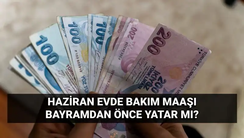 Evde Bakım Maaşı Bayram Öncesi Yatacak mı? İşte Detaylar!