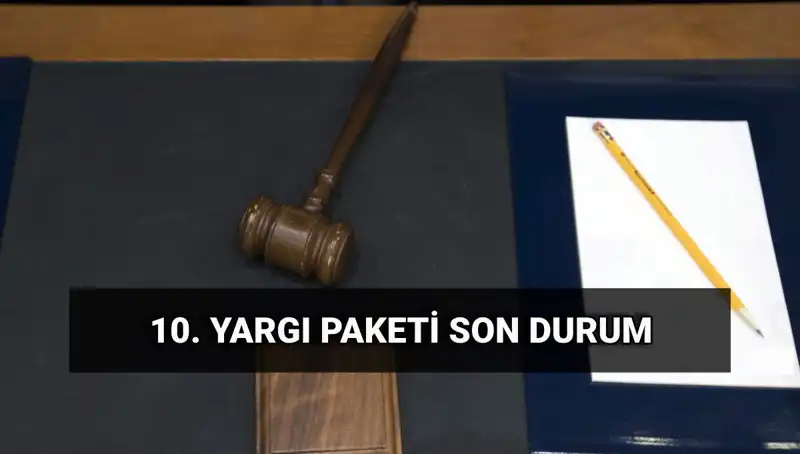 Yeni Yargı Paketi 2025'te Yürürlüğe Girecek: Değişiklikler Neler Olacak?